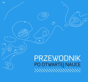 Przewodnik po otwartej nauce - Justyna Hofmokl