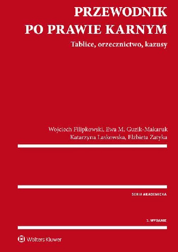 Przewodnik po prawie karnym. Tablice, orzecznictwo, kazusy. Wydanie 3