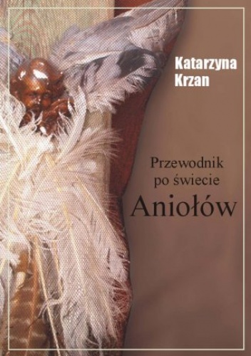 Przewodnik po świecie aniołów - Katarzyna Krzan