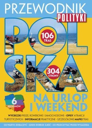 Przewodnik Polityki. Polska na urlop i weekend - praca zbiorowa
