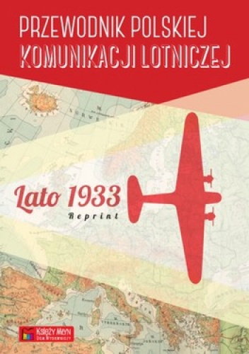 Przewodnik Polskiej Komunikacji Lotniczej. Lato 1933