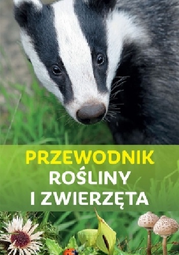 Przewodnik. Rośliny i zwierzęta - Ursula Stichmann-Marny, Erich Kretzschmar