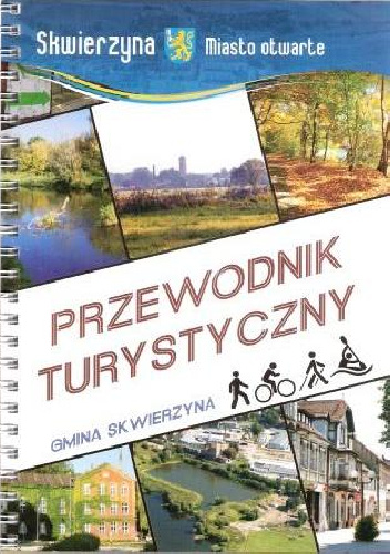Przewodnik turystyczny. Gmina Skwierzyna - praca zbiorowa