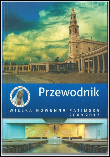 Przewodnik. Wielka Nowenna Fatimska. Opowieści, rady, wskazówki - Wincenty Łaszewski
