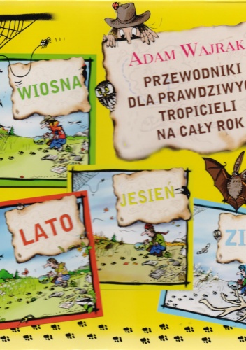 Przewodniki dla prawdziwych tropicieli na cały rok. Wiosna + Lato + Jesień + Zima (komplet) - Adam Wajrak