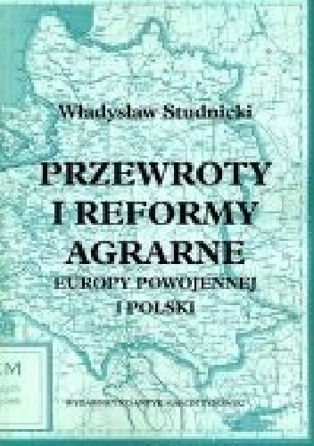 Przewroty i reformy agrarne Europy powojennej i Polski - Władysław Studnicki