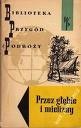 Przez głębie i mielizny - William Albert Robinson