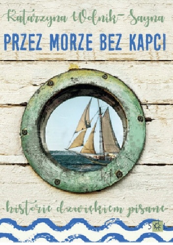Przez morze bez kapci - Katarzyna Wolnik-Sayna
