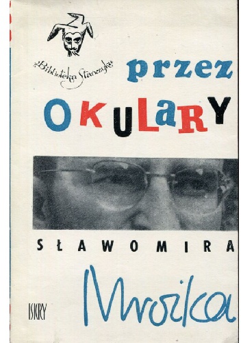 Przez okulary Sławomira Mrożka - Sławomir Mrożek