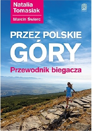 Przez polskie góry. Przewodnik biegacza - Natalia Tomasiak
