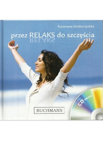 Przez relaks do szczęścia - Katarzyna Straburzyńska