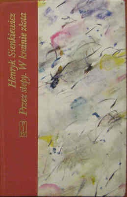 Przez stepy. W krainie złota - Henryk Sienkiewicz