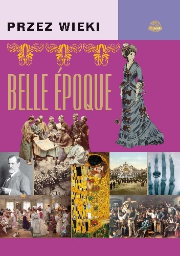 Przez wieki. Belle epoque - Jarosław Górski