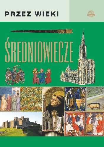 Przez wieki. Średniowiecze - Jarosław Górski