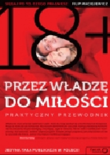Przez władzę do miłości. Praktyczny przewodnik - Filip Maciejewicz