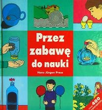 Przez zabawę do nauki - Hans Jürgen Press