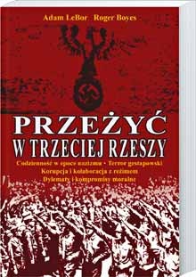 Przeżyć w Trzeciej Rzeszy - Roger Boyes, Adam LeBor