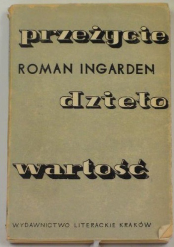 Przeżycie, dzieło, wartość - Roman Ingarden