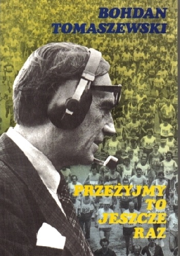 Przeżyjmy to jeszcze raz - Bohdan Tomaszewski