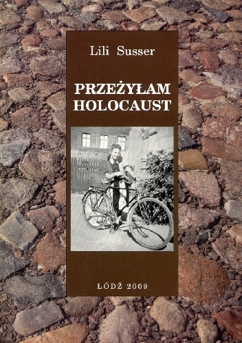 Przeżyłam Holocaust - Lili Susser