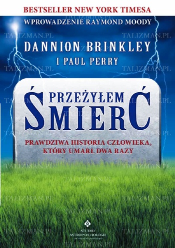 Przeżyłem śmierć - Paul Perry, Dannion Brinkley
