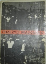 Przeżyli Majdanek. - Czesław Rajca, Anna Wiśniewska
