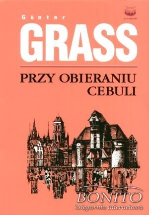 Przy obieraniu cebuli - Günter Grass