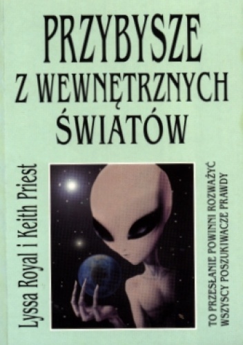 Przybysze z wewnętrznych światów - Lyssa Royal, Keith Priest