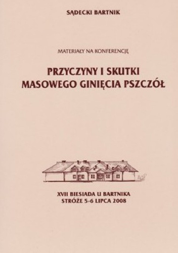 Przyczyny i skutki masowego ginięcia pszczół - Sądecki Bartnik
