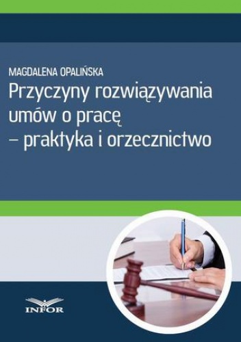 Przyczyny rozwiązywania umów o pracę - praktyka i orzecznictwo