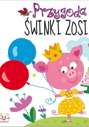 Przygoda świnki Zosi - praca zbiorowa