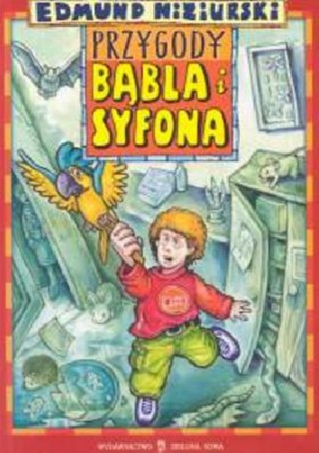 Przygody Bąbla i Syfona - Edmund Niziurski
