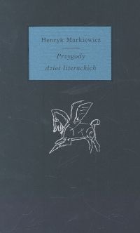 Przygody dzieł literackich - Henryk Markiewicz