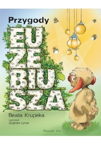 Przygody Euzebiusza - Beata Krupska