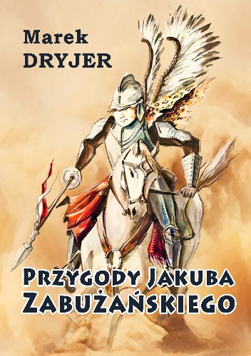 Przygody Jakuba Zabużańskiego - Marek Dryjer