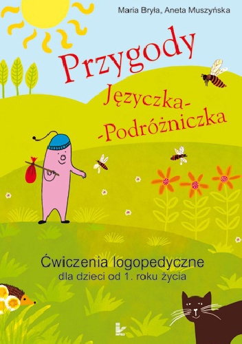 Przygody Języczka-Podróżniczka. Ćwiczenia logopedyczne od 1. roku życia - Maria Bryła, Aneta Muszyńska