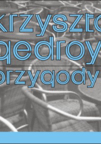 Przygody K - Krzysztof Gedroyć