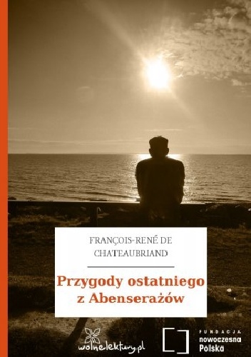 Przygody ostatniego z Abenserażów - François-René de Chateaubriand