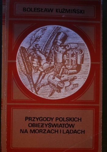 Przygody polskich obieżyświatów na morzach i lądach - Bolesław Kuźmiński