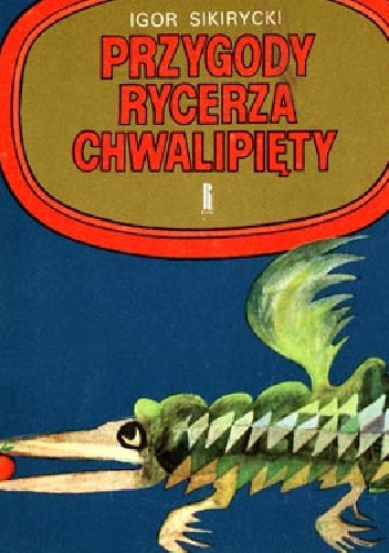 Przygody rycerza Chwalipięty - Igor Sikirycki