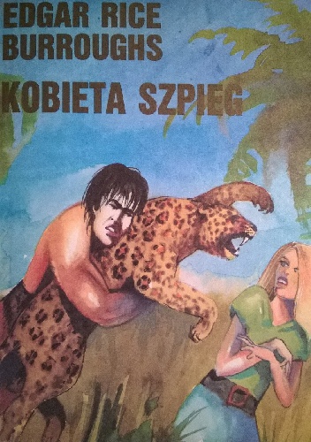 Przygody Tarzana człowieka leśnego T.VI Kobieta szpieg - Edgar Rice Burroughs