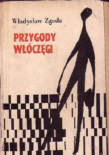 PRZYGODY WŁÓCZĘGI - WŁADYSŁAW ZGODA