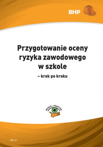 Przygotowanie oceny ryzyka zawodowego w szkole - krok po kroku - Mądra-Janeda Małgorzata