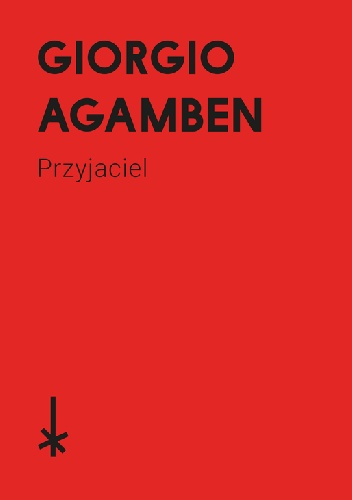 Przyjaciel - Giorgio Agamben