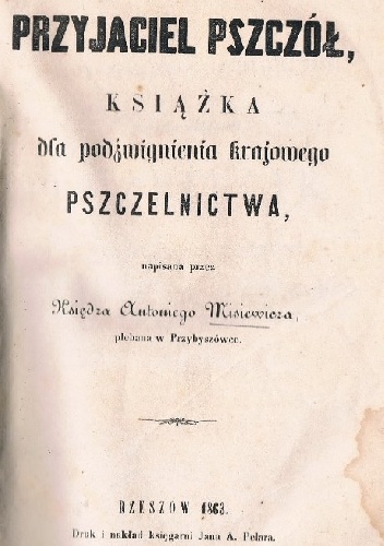 PRZYJACIEL  PSZCZÓŁ Książka dla podźwignienia krajowego Pszczelnictwa - ks Antoni Misiewicz