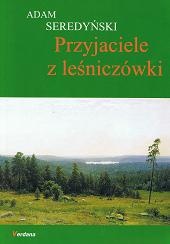 Przyjaciele z leśniczówki - Adam Seredyński