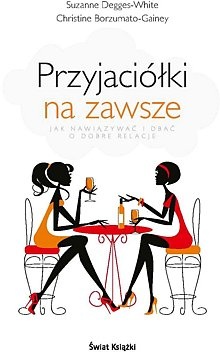 Przyjaciółki na zawsze - Christine Borzumato-Gainey, Suzanne Degges-White