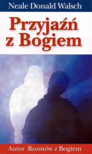 Przyjaźń z Bogiem - Neale Donald Walsch