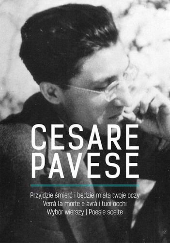 Przyjdzie śmierć i będzie miała twoje oczy. Wybór wierszy/Verrà la morte e avrà i tuoi occhi. Poesie scelte - Cesare Pavese