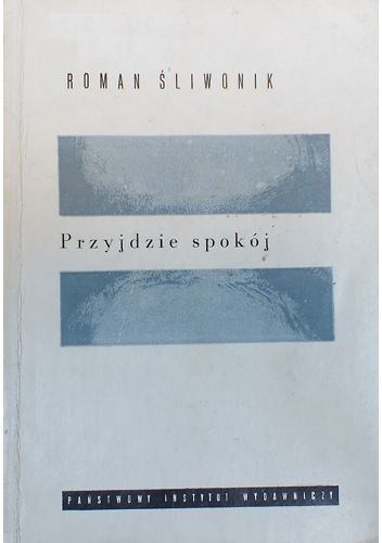 Przyjdzie spokój - Roman Śliwonik